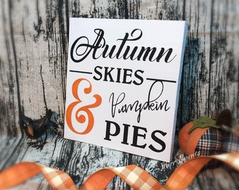 Autumn skies and pumpkin pies sign Fall decorations. Fall signs Fall decor Farmhouse decor Farmhouse signs Autumn decor Autumn decorations