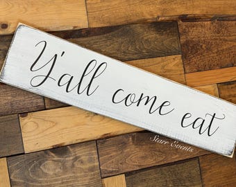 Y’all come Eat sign. Unique gift ideas Farmhouse Kitchen signs. Kitchen decor. Farmhouse signs Kitchen wall hangings Farmhouse wall hangings