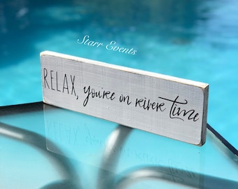 Relax youre on river time sign. Rustic river signs. Rustic river wall decor. River wall art. Signs for the river. Rustic River decor.