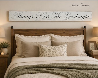 Always kiss me goodnight sign 4 foot bedroom signs. Farmhouse bedroom decor Rustic signs. Farmhouse Bedroom signs Bedroom wall decor