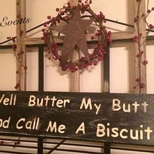 Well Butter My Butt and Call Me a Biscuit sign. Restaurant signs. Farmhouse signs. Rustic kitchen signs. Restaurant decor.