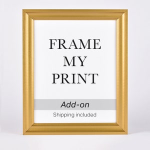 FRAME MY PRINT, Add-on / Your ordered print arrives framed / Framed Gift / Wood Frame / Product Upgrade / Shipping included in price