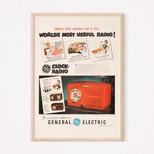 May include: A vintage advertisement for a General Electric Clock-Radio. The ad features a red radio with a clock face and the text "World's Most Useful Radio!" The ad also includes three illustrations of people using the radio in different ways.