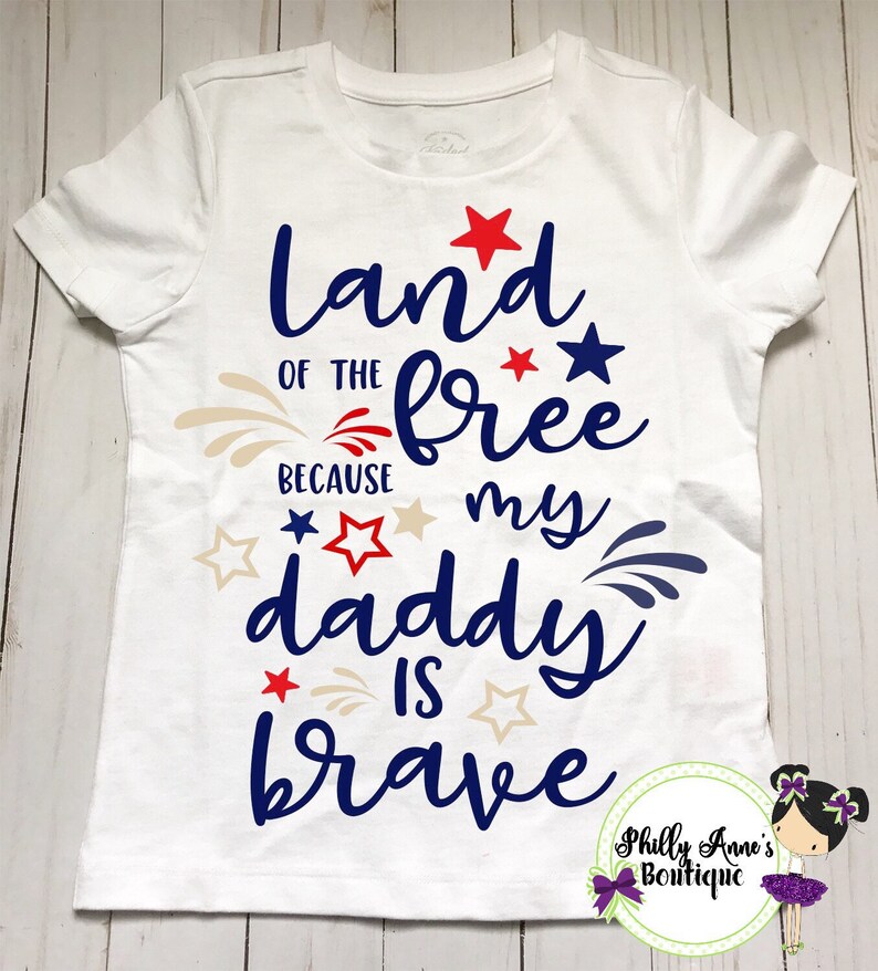 Land of the free because my daddy is brave Fourth of July | Etsy