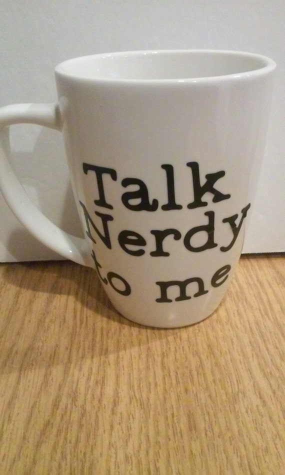 Items similar to Talk Nerdy To Me Coffee Mug,Funny Coffee Mug, Ceramic