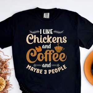 Chickens, Chickens and Coffee T-Shirt, Farm Life Tee, Funny Chicken Shirt, Gift for Chicken Lovers, Animal Lover Top, Farmhouse Apparel,