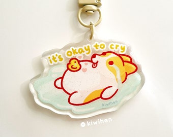 It's Okay To Cry Corgi Acrylic Charm