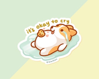 It's Okay To Cry Corgi Sticker