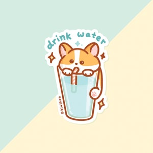 Drink Water Corgi Sticker, Corgi Gifts, Cute Stickers, Stay Hydrated, Drink Water Sticker, Kawaii Sticker, Self Care Stickers, Vinyl Sticker