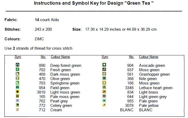 May include: A cross stitch pattern chart for a design called "Green Tea" using DMC threads. The chart includes a symbol key with 14 different green shades, along with cream, pearl grey, and pale yellow. The fabric is 14 count Aida and the finished size is 17.36 x 14.29 inches or 44.09 x 36.29 cm.