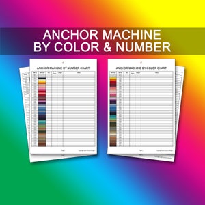 May include: Two charts titled "Anchor Machine by Number Chart" and "Anchor Machine by Color Chart". Each chart has a column for thread number, color, size, length, and notes. The charts are filled with color swatches and numbers.