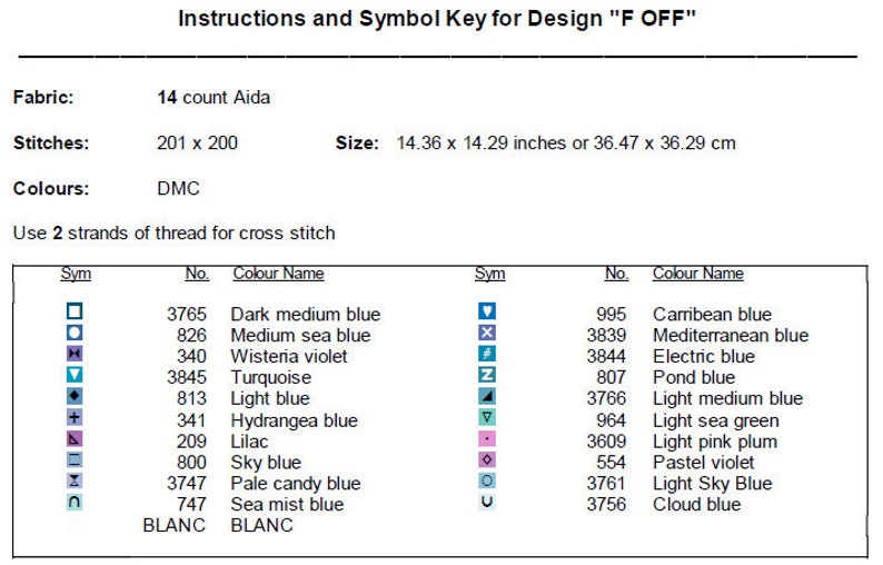 Pode incluir: Um gr&aacute;fico de ponto cruz com instru&ccedil;&otilde;es e uma chave de s&iacute;mbolos para um design chamado "F OFF". O gr&aacute;fico inclui cores de fio DMC e s&iacute;mbolos para cada cor. O design tem 201 pontos de largura por 200 pontos de altura e mede 36,47 cm por 36,29 cm.