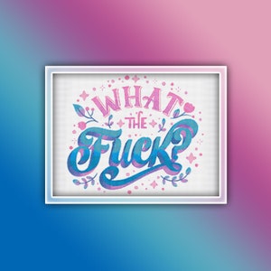 WTF-Kreuzstichmuster, sofortiger PDF-Download – inspirierendes Zitat-Kreuzstichmuster – positiv – What the Fuck