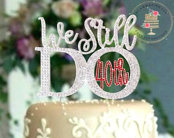 We Still do Ruby NUMBER 40TH Anniversary Cake Topper or 30th vow renewal cake topper crystal rhinestone