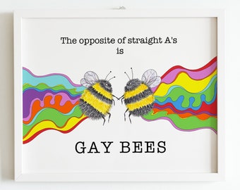 The Opposite of Straight A's is Gay Bees - art print, LGBTQ art, cute gay pride art, save the bees art, funny gay print, funny pride poster