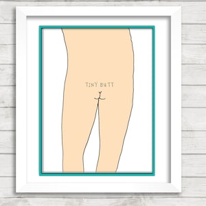 TINY BUTT print - available in 3 skin tones - butts butts butts - funny butt - booty bum bottom art - funny bathroom art - butt art