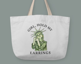 Girl, Hold My Earrings - Statue of Liberty zippered tote bag, funny feminist canvas bag, pro-democracy reusable grocery tote