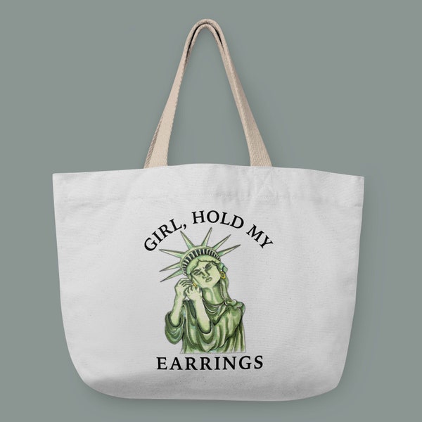 Girl, Hold My Earrings - Statue of Liberty zippered tote bag, funny feminist canvas bag, pro-democracy reusable grocery tote