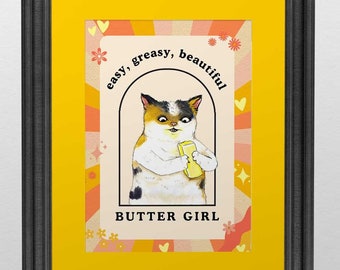 Easy, Greasy, Beautiful Butter Girl cat art print, funny cover girl kitchen cat portrait, calico cat painting 5x7 mini print with custom mat