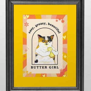Easy, Greasy, Beautiful Butter Girl cat art print, funny cover girl kitchen cat portrait, calico cat painting 5x7 mini print with custom mat