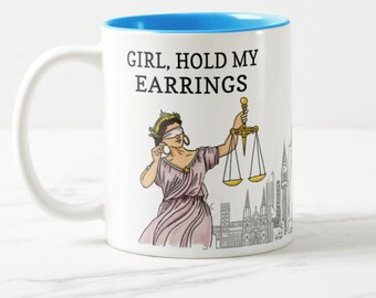 Girl, Hold My Earrings mug, Funny Anti Trump mug, Lady Justice and Statue of Liberty, Fuck Around and Find Out mug