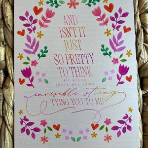 May include: A floral card with the text "AND ISN'T IT JUST SO PRETTY TO THINK all along there was some invisible string TYING YOU TO ME".