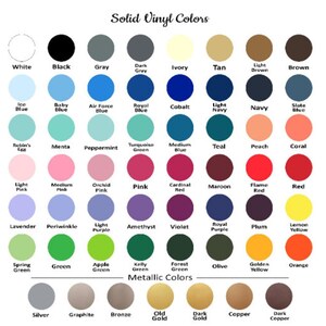 May include: A chart of solid vinyl colors, including white, black, gray, ivory, tan, brown, ice blue, baby blue, air force blue, royal blue, cobalt, light navy, navy, slate blue, robin's egg, menta, peppermint, turquoise green, medium blue, teal, peach, coral, light pink, medium pink, orchid pink, pink, cardinal red, maroon, flame red, red, lavender, periwinkle, light purple, amethyst, violet, royal purple, plum, lemon yellow, spring green, green, apple green, kelly green, forest green, olive, golden yellow, orange, silver, graphite, bronze, old gold, dark gold, copper, and dark copper.