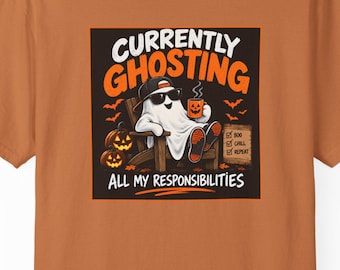 Currently Ghosting All My Responsibilities T-shirt, Halloween Ghost Design