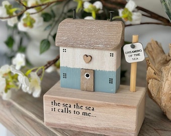 Wooden "The sea calls to me"  House Block