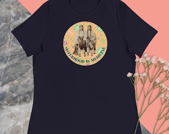 Sisterhood is Medicine Women's Relaxed T-Shirt