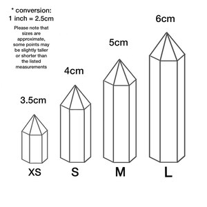 May include: Diagram showing four sizes of clear crystal points with measurements in centimeters: XS (3.5 cm), S (4 cm), M (5 cm), and L (6 cm).  *conversion: 1 inch = 2.5cm Please note that sizes are approximate, some points may be slightly taller or shorter than the listed measurements.