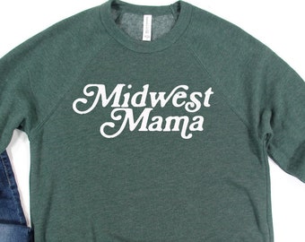 Sudadera Midwest Mama, Regalo del Día de las Madres, Regalos de cumpleaños para mamá, Camisa del Medio Oeste, Ropa de mujer, Camisa de mamá, Regalo de la abuela, Medio Oeste es mejor