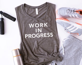 Work in Progress, Funny Workout Shirt, Muscle Tank, Loose Tank, Birthday Gifts For Women, Cute Gym Shirt, Tank Top, Beach Tank