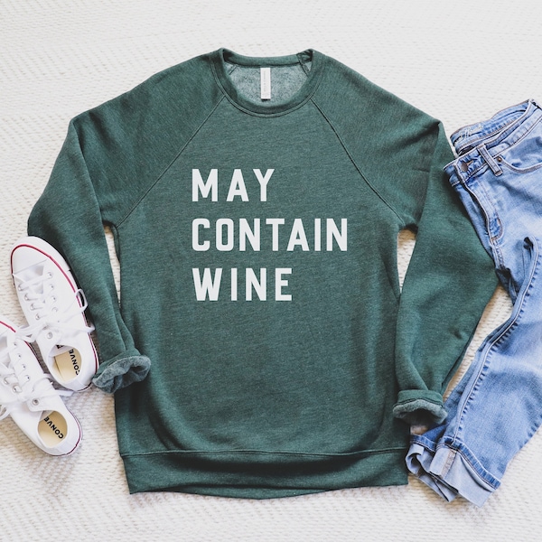 Wine Shirt, Wine Lover Gift, May Contain Wine Sweatshirt, Gift For Sister, Mothers Day, Best Friend Birthday Gifts, Sweatshirt For Women