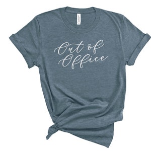 Out Of Office graphic tee, Teacher Shirts, Vacation Shirt, Travel Shirt, plus size shirt,  Family Vacation, Retirement Gift, Vacay Shirts