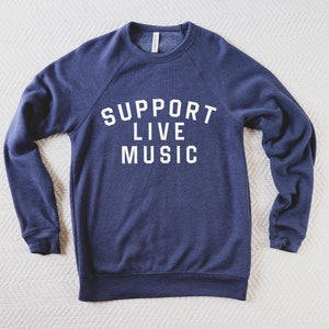 Support Live Music Sweatshirt, Music Lover Gift, Concert Crewneck, Support Local Music, Local Bands, Concert Festival, Friend Gift, Concert