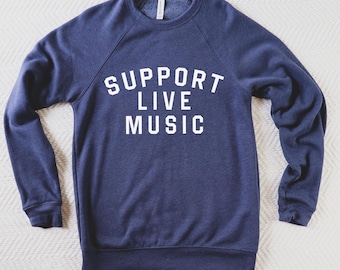 Support Live Music Sweatshirt, Music Lover Gift, Concert Crewneck, Local Music, Concert Festival, Friend Gift, Band Sweater, Womens Clothing