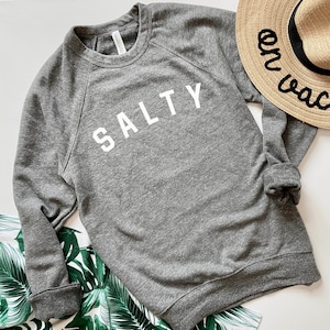 Salty Sweatshirt, Beach Sweatshirt, Salty Shirt, Summer Aesthetic Clothes, Gifts for Her, Salty crew, Womens clothing, Vacation Sweatshirt