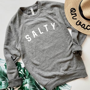 Salty Sweatshirt, Beach Sweatshirt, Salty Shirt, Summer Aesthetic Clothes, Gifts for Her, Salty crew, Womens clothing, Vacation Sweatshirt