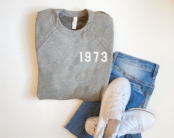 1973 Sweatshirt, 1973 Birthday Sweater, 1973 Birthday Year Number Sweatshirt for Women, Birthday Gift, 50th Birthday Sweatshirt, fifty