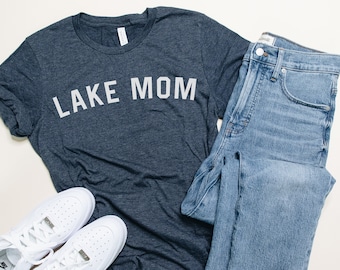 Lake mom, Lake Gifts For Mom, Best Friend Gift, Mom Shirt, Lake Life Shirt, Mothers Day Gift, Gift for Her, Gift for Mom, Lake Gifts For Mom