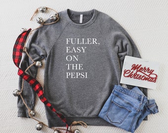 Christmas Sweatshirt, Fuller Go Easy On The Pepsi, Family Christmas Pajamas, 90s Christmas Movie Shirts, Christmas Gifts