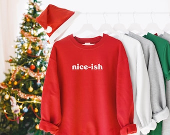 Nice List Christmas Sweater, Holiday Apparel, Nice ish Shirt, Women's Ugly Christmas Sweaters, Funny Christmas Gift, Christmas Party