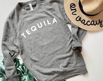 tequila helps sweatshirt