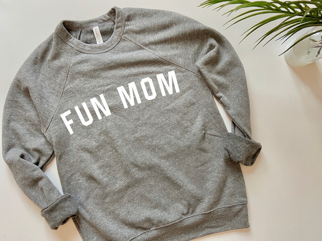 Fun Mom Sweatshirt, Christmas Gifts for Mom, Gift for Her, Gift for Mom