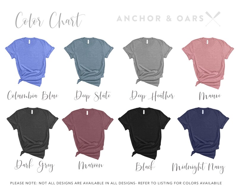 Op de afbeelding: Kleurenkaart met t-shirts in verschillende kleuren: Columbia Blue, Deep Slate, Deep Heather, Mauve, Dark Grey, Maroon, Black en Midnight Navy. De tekst "ANCHOR & OARS" staat bovenaan. De tekst "PLEASE NOTE: NOT ALL DESIGNS ARE AVAILABLE IN ALL DESIGNS- REFER TO LISTING FOR COLORS AVAILABLE" staat onderaan.