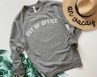 Vacation Shirt, Sweatshirts For Women, Out Of Office Shirt, Travel Shirt, Beach Shirt, Beach Lovers Gift, Cruise Shirt, Spring Clothing