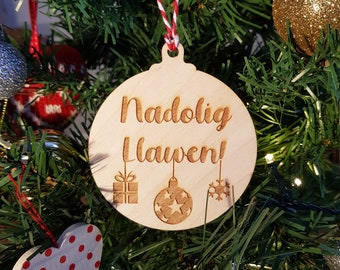 Nadolig Llawen - Wooden Christmas decoration, Christmas Bauble - Addurniadau Coeden Nadolig, Cymraeg, Welsh, Coeden Nadolig - Anreg Cymraeg