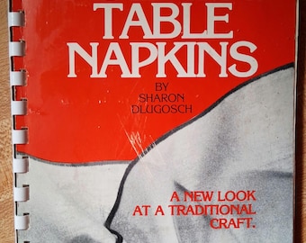 Vintage Home Entertaining Hostessing Folding Table Napkins by Sharon Dlugosch A New Look At A Traditional Craft 1977 1980