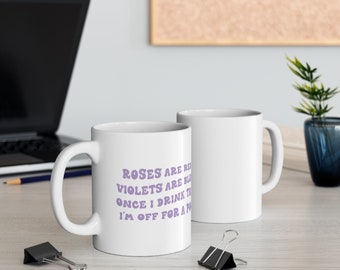 UK Roses are Red, Violets are Blue | Coffee makes me Poop | Poop Time Ceramic Mug 11oz UK